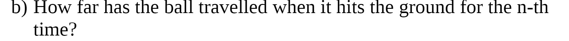 b) How far has the ball travelled when it hits
