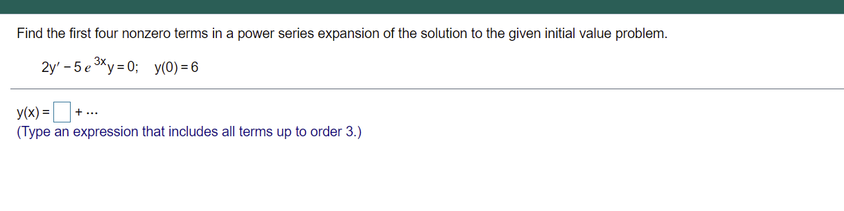 Find the rst four nonzero terms in a power series