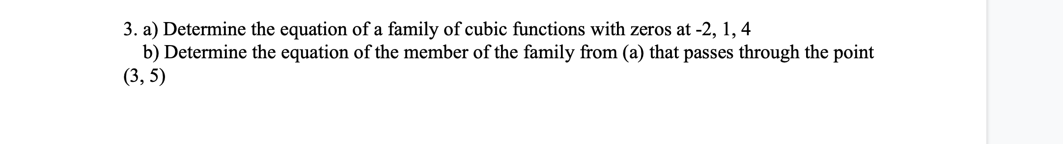 3. a) Determine the equation of a family of cubic