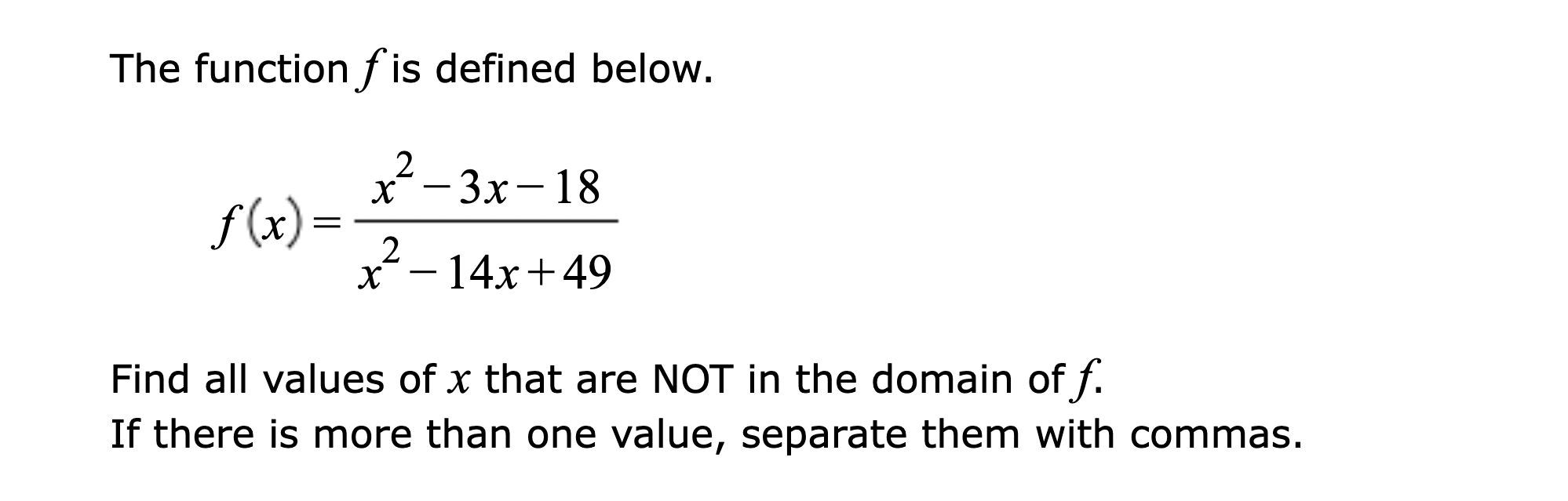 The function f is defined below. x 2 -3x - 18 fx