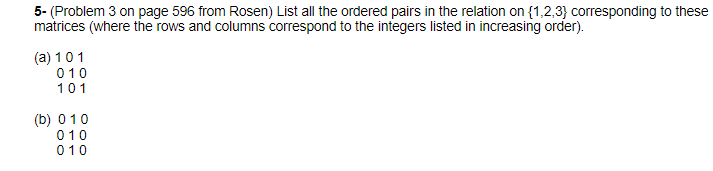5- (Problem 3 on page 596 from Rosen) List all