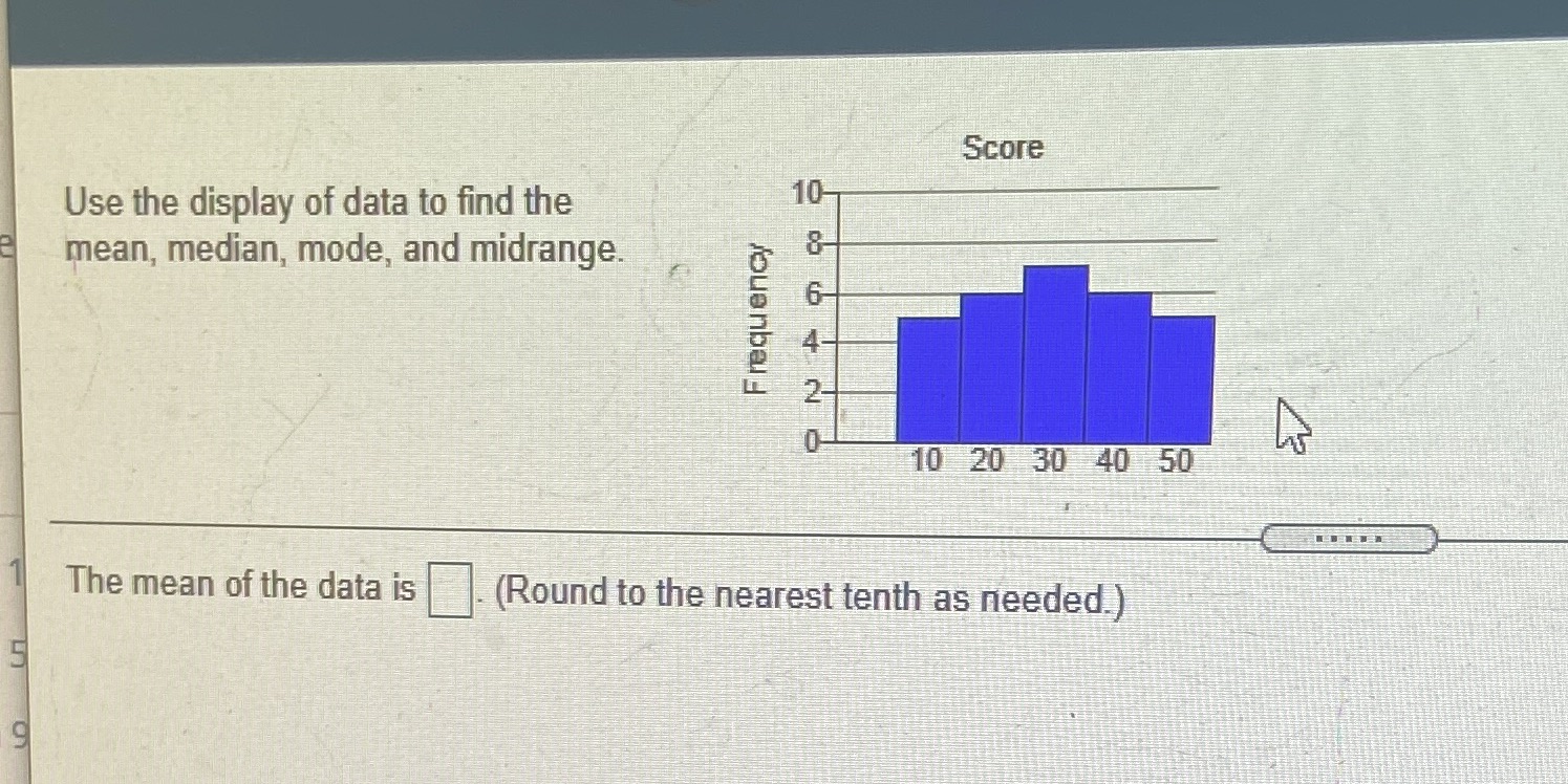 Score Use the display of data to find the 0 mean,