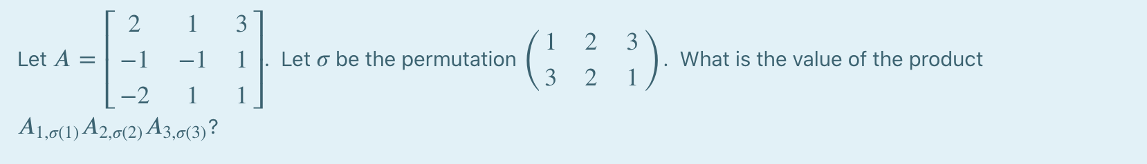 2 W Let A = -1 Let o be the permutation 2 3 3