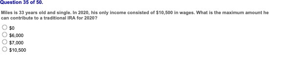 Question 35 of 50. Miles is 33 years old and