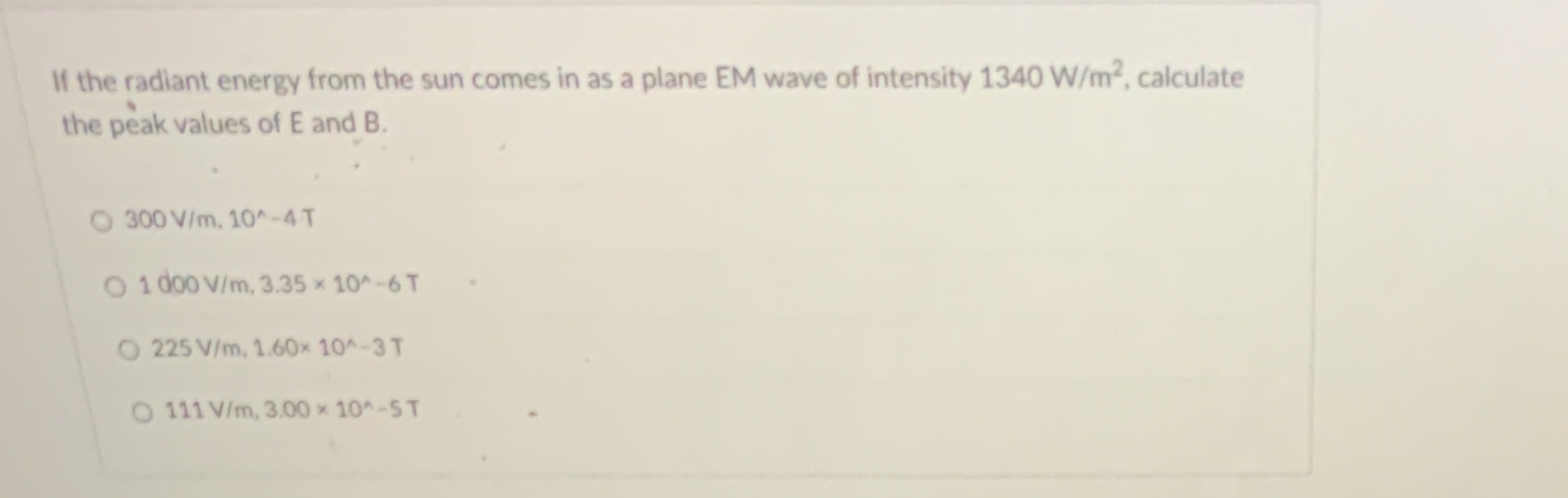 7 If the radiant energy from the sun comes in as