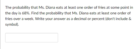 The probability that Ms. Diana eats at least one