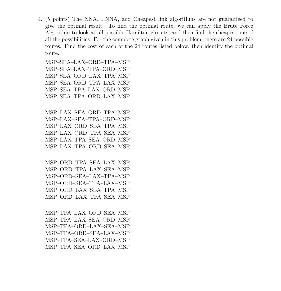 4. (5 points) The NNA, RNNA, and Cheapest link