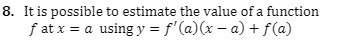 8. It is possible to estimate the value of a