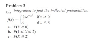 Problem 3 Use integration to find the indicated