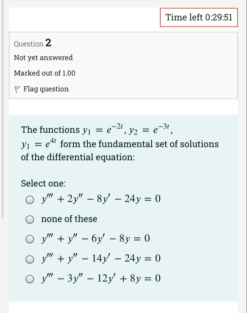 Time left 0:29:51 Question 2 Not yet answered