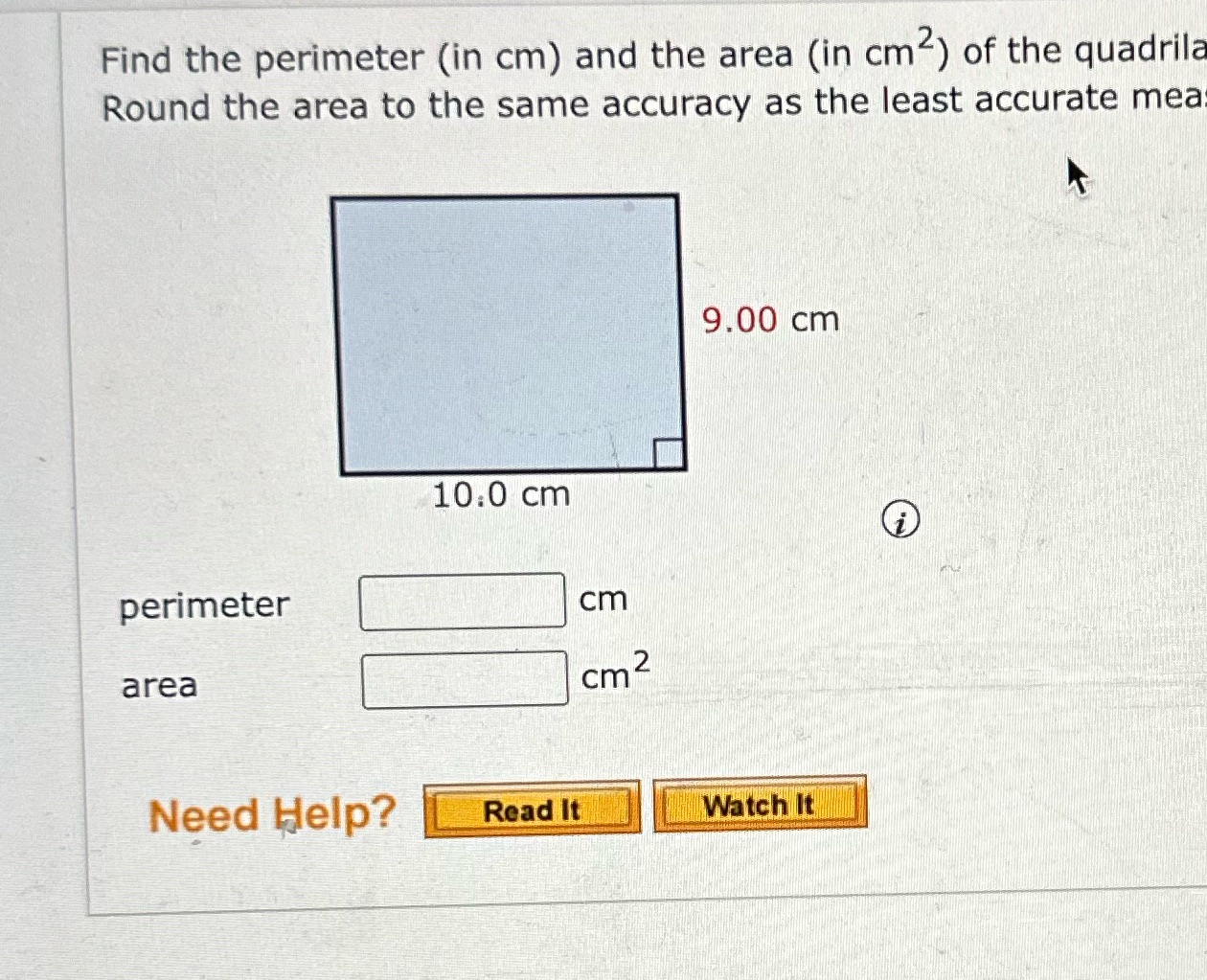 Find the perimeter (in cm) and the area (in cm2)
