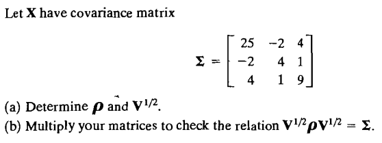 Let X have covariance matrix 25 -2 I -2 4 1 4 1 9