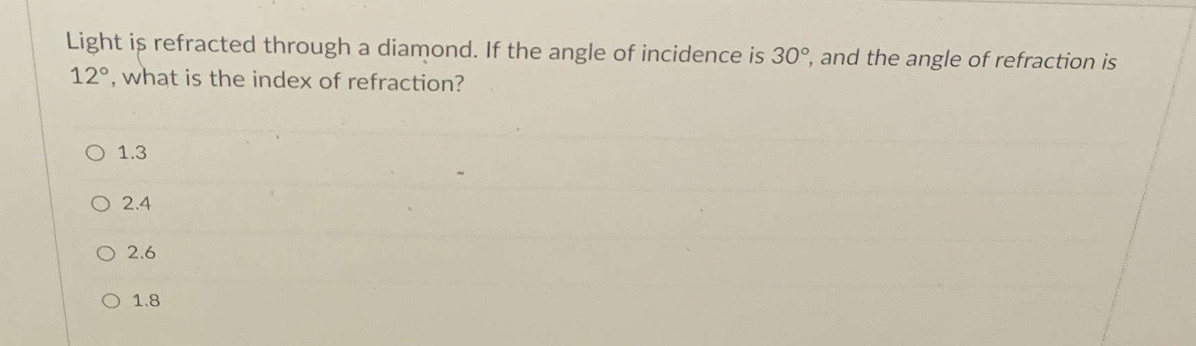 20 Light is refracted through a diamond. If the