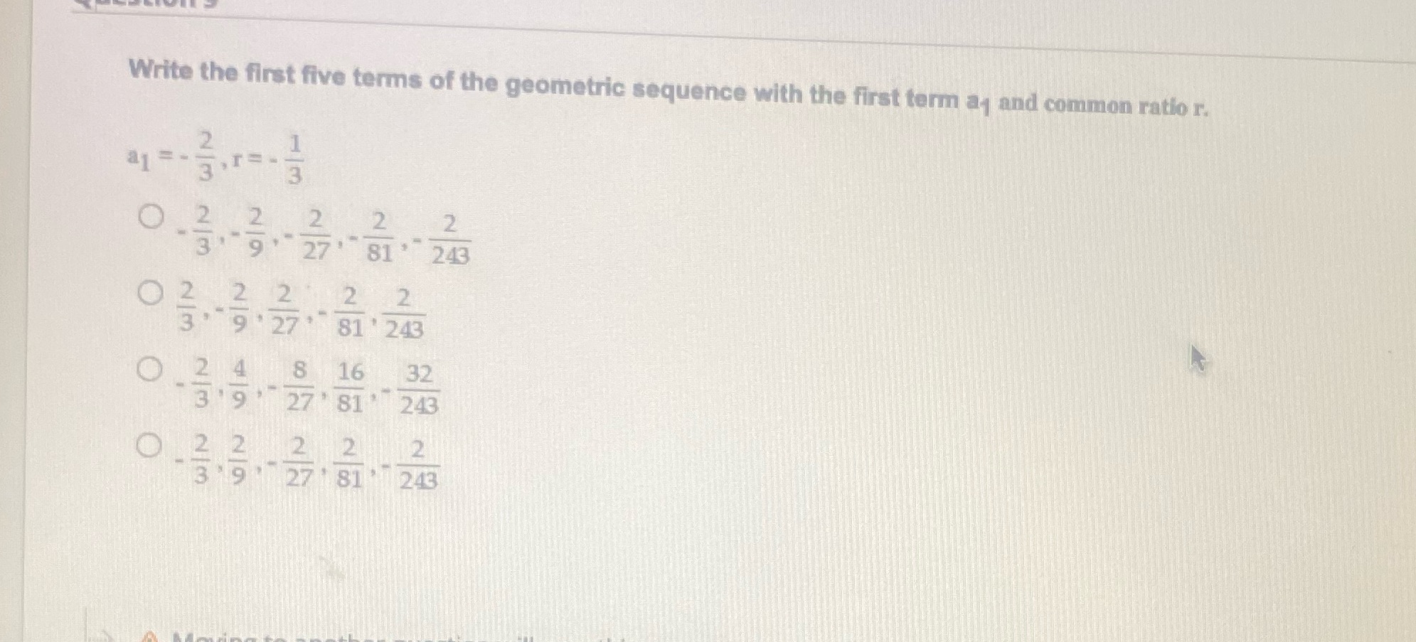 Write the first five terms of the geometric