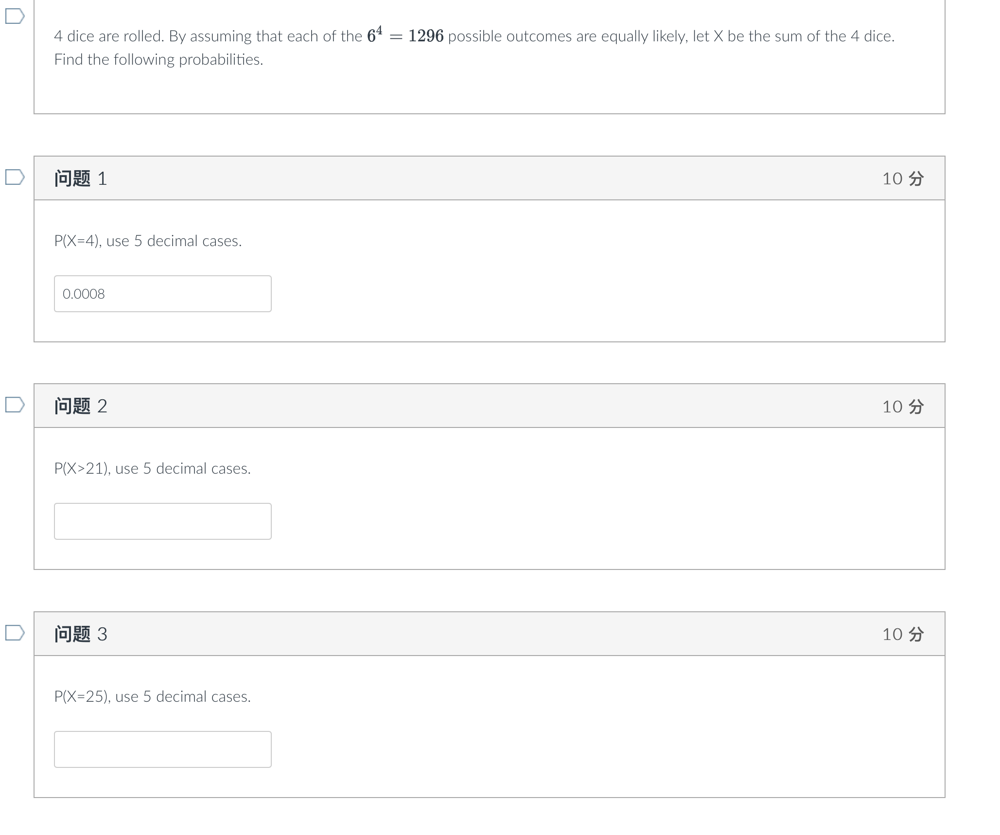 4 dice are rolled. By assuming that each of the