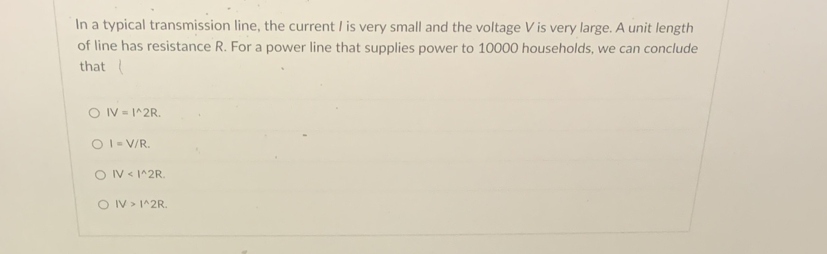 5 In a typical transmission line, the current I