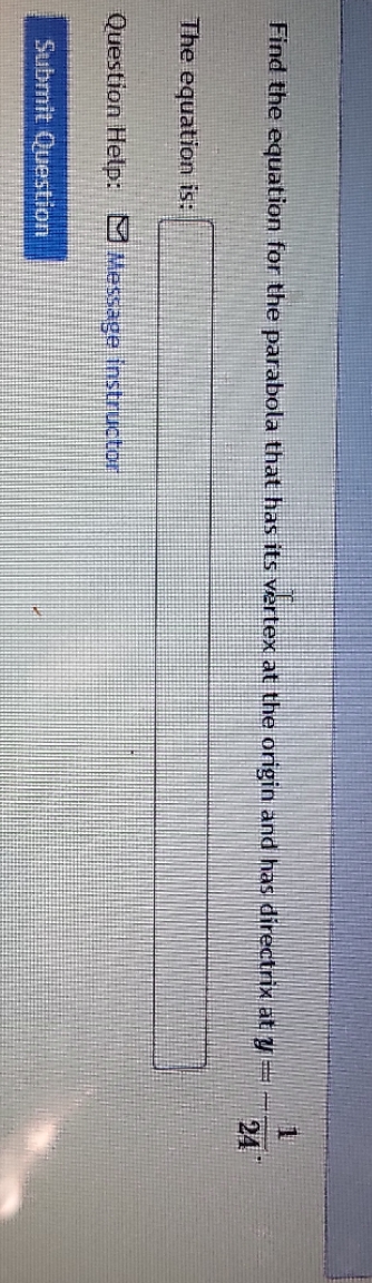 Please help. Find the equation for the parabola