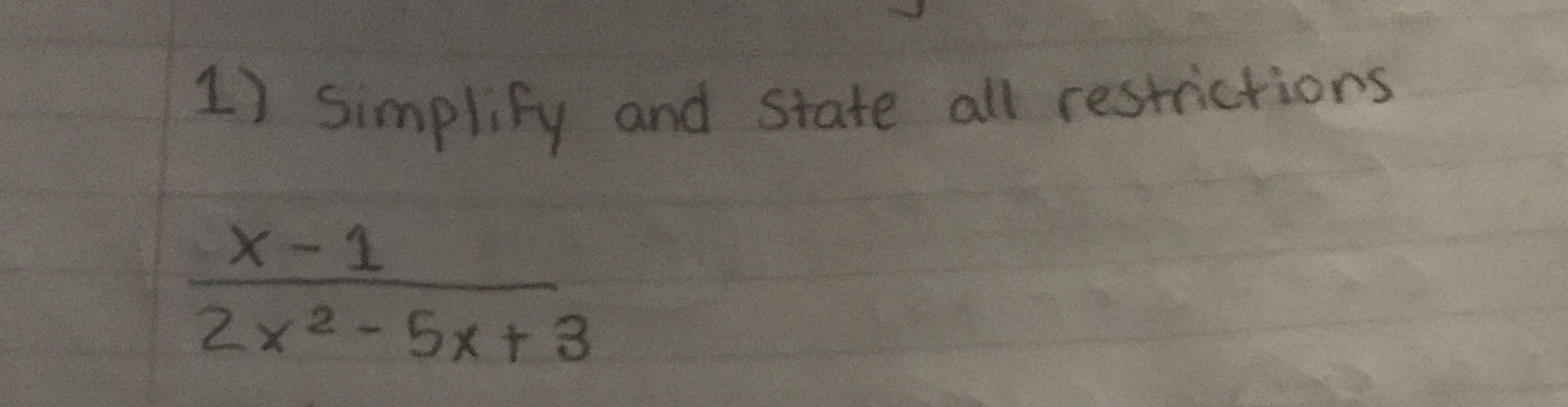 1) Simplify and state all restrictions X - 1 2 x2