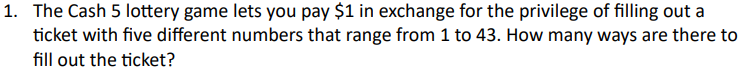 1. The Cash 5 lottery game lets you pay $1 in