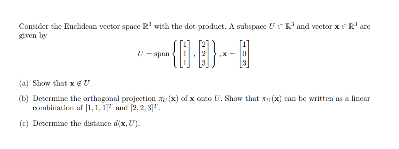 Consider the Euclidean vector space R3 with the