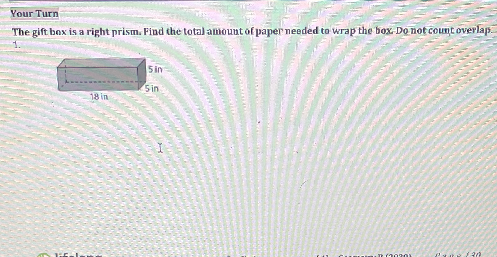 Your Turn The gift box is a right prism. Find the