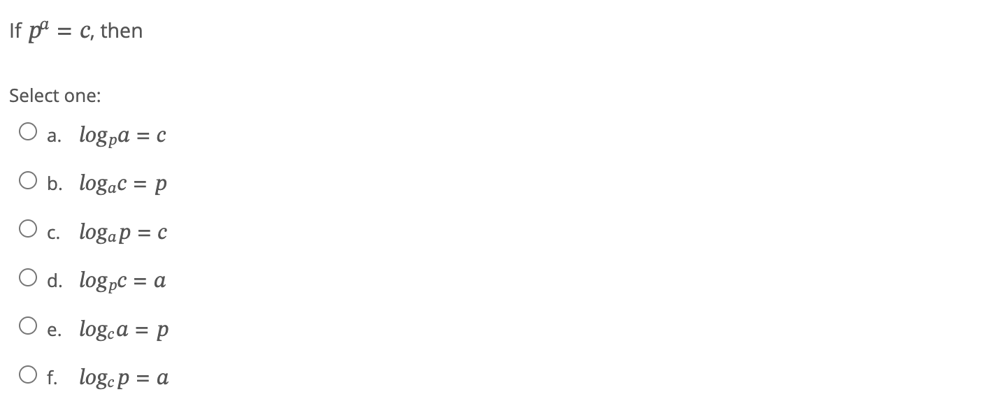 If pa = c, then Select one: O a. logpa = c O b.