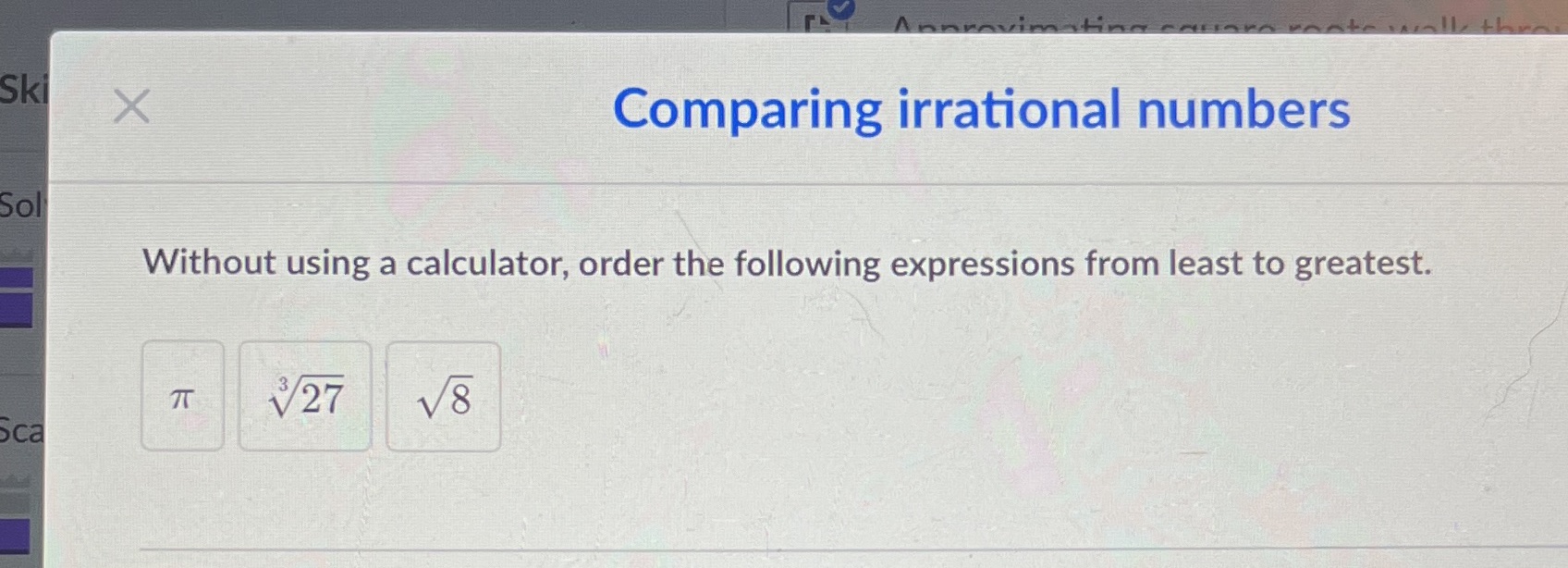 Sk X Comparing irrational numbers Sol Without