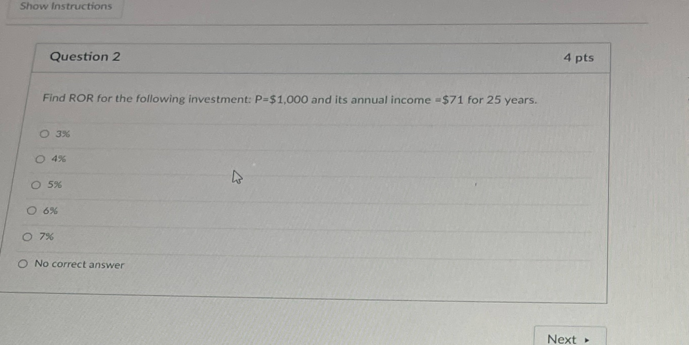 Show Instructions Question 2 4 pts Find ROR for