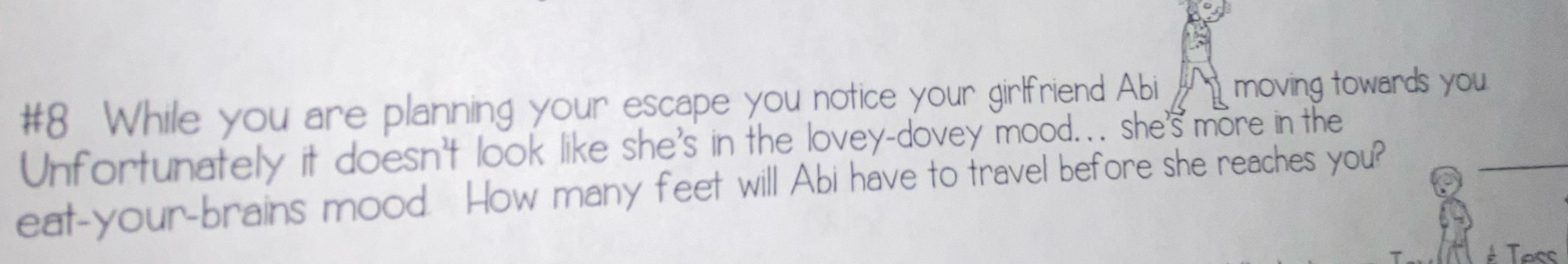 #8 While you are planning your escape you notice