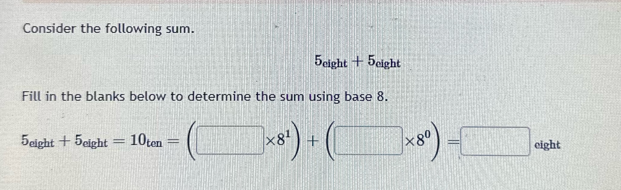 Consider the following sum. 5eight + 5eight Fill