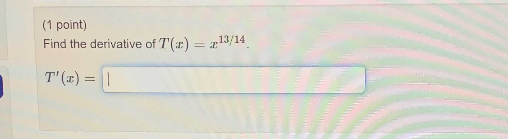 (1 point) Find the derivative of T(ac ) = ac