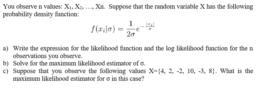 You observe n values: X1, X2, ..., Xn. Suppose