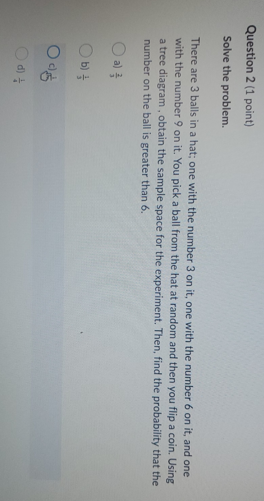 probability Question 2 (1 point) Solve the