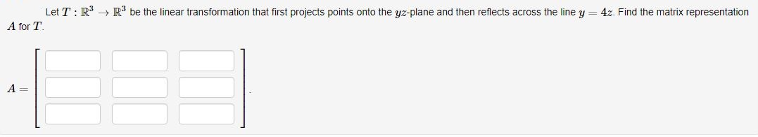 LetT: R 3 ?R 3 be the linear transformation that