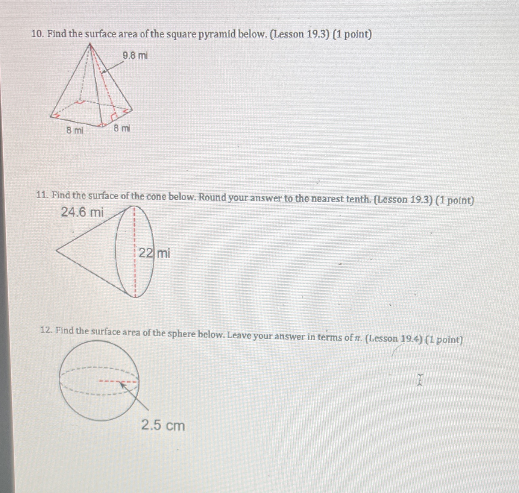 10. Find the surface area of the square pyramid