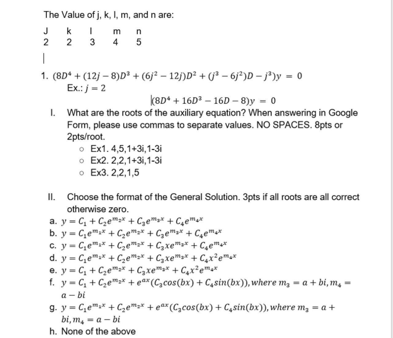 Please show your solution The Value of j, k, I,