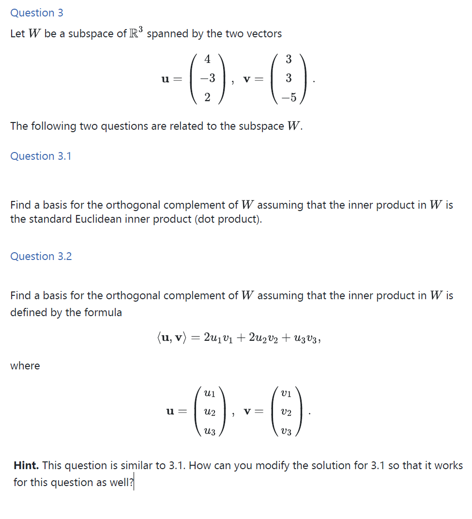 Question 3 Let W be a subspace of R3 spanned by