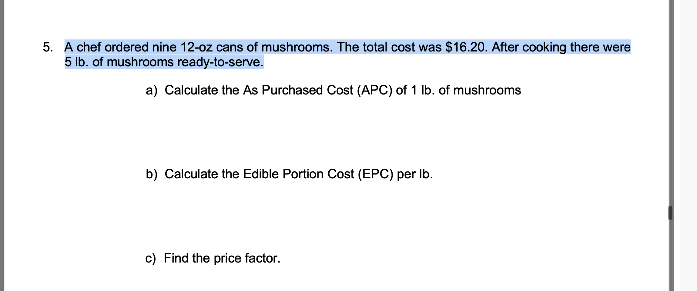 5. A chef ordered nine 12-oz cans of mushrooms.