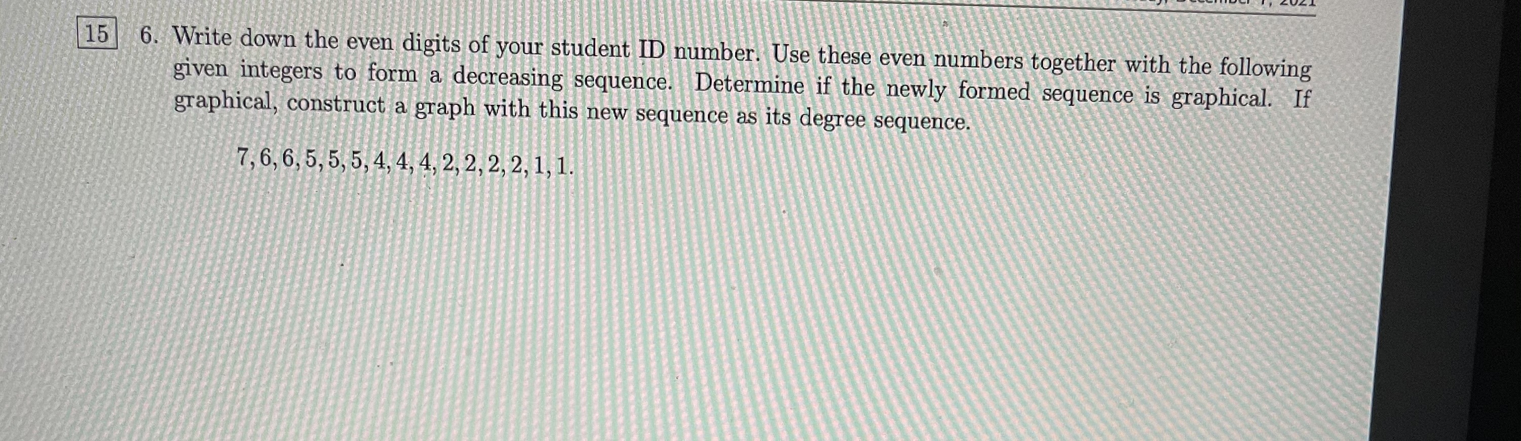 15 6. Write down the even digits of your student