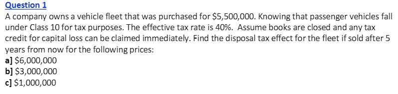 Question 1 A company owns a vehicle fleet that
