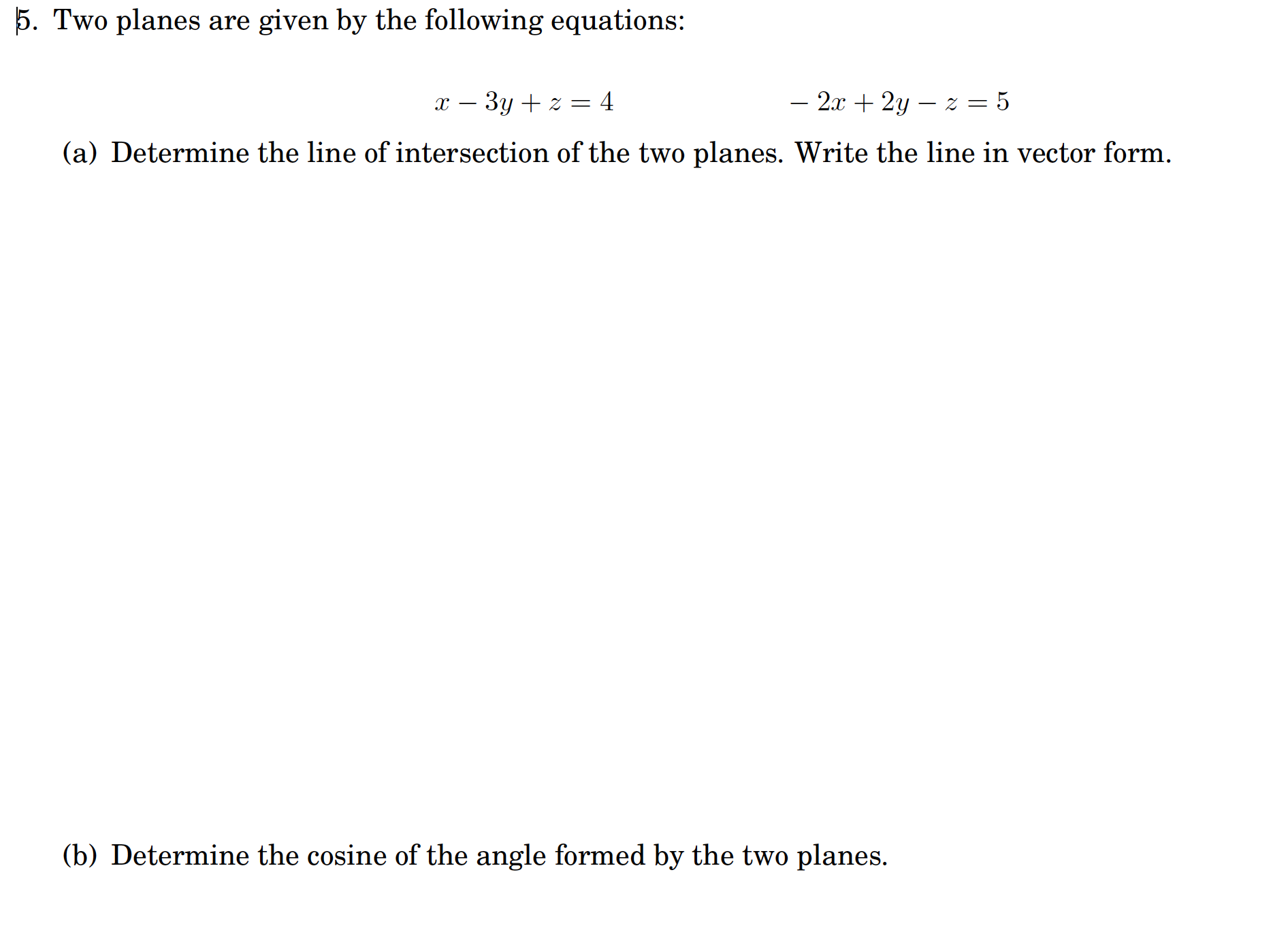 l5. Two planes are given by the following