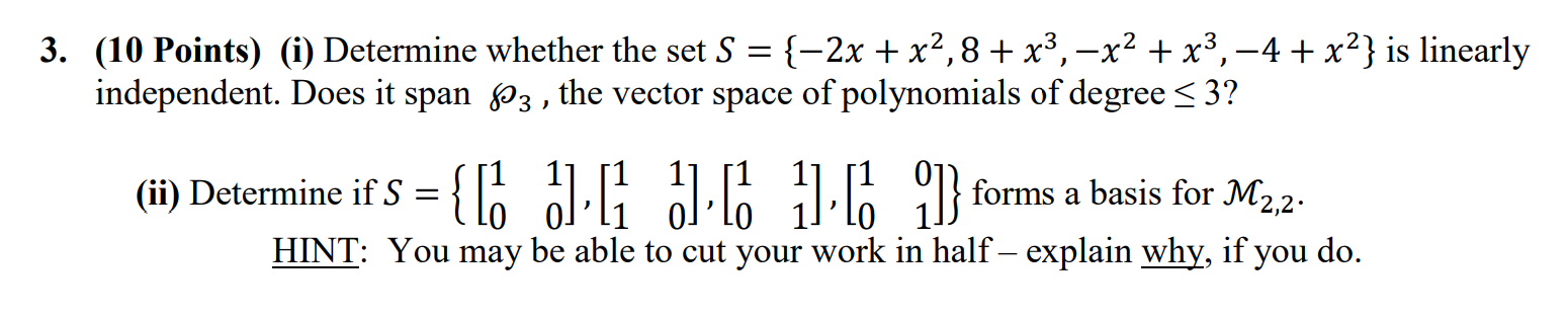 3. (10 Points) (i) Determine whether the set S =