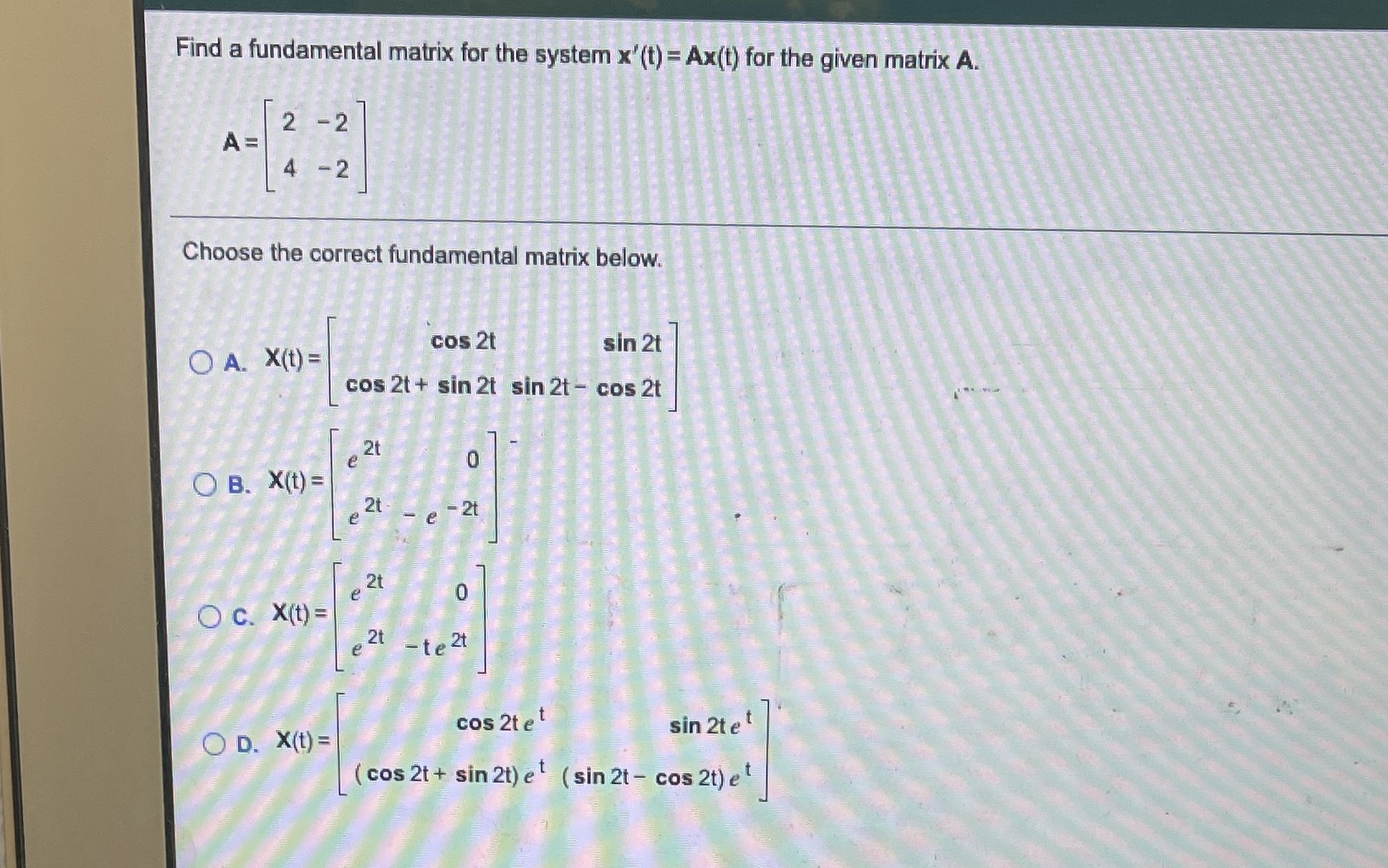 Find a fundamental matrix for the system
