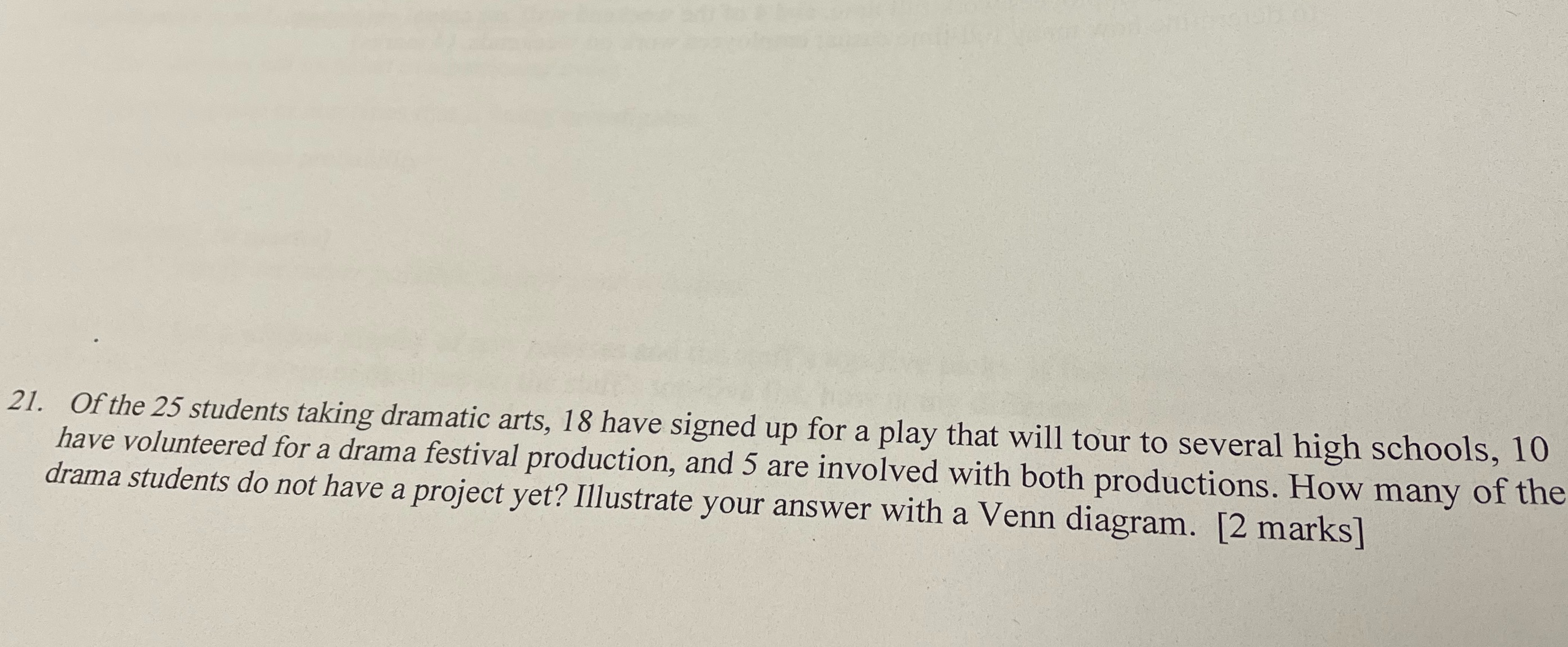 21. Of the 25 students taking dramatic arts, 18