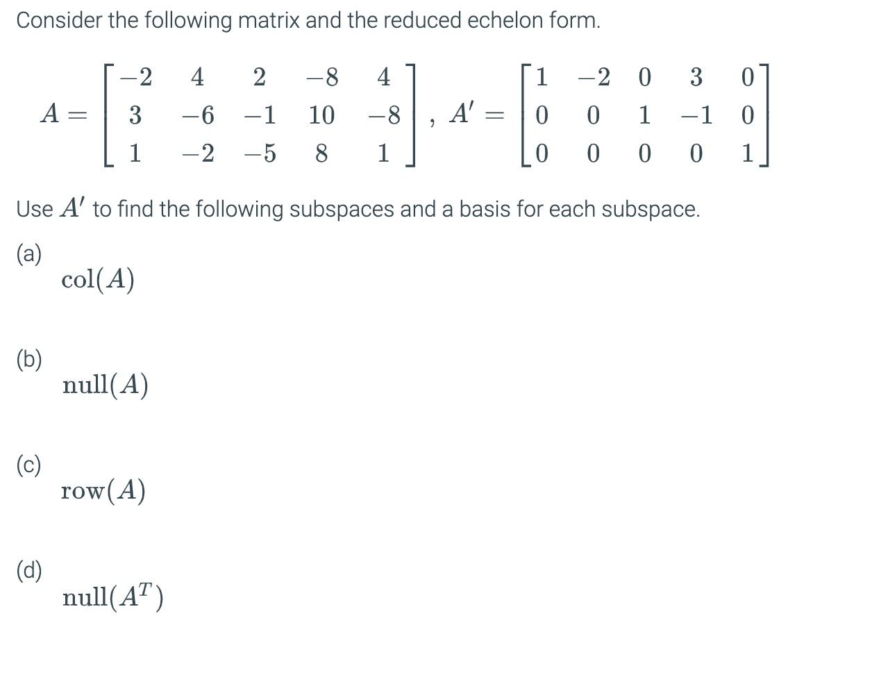 please answer :) Consider the following matrix