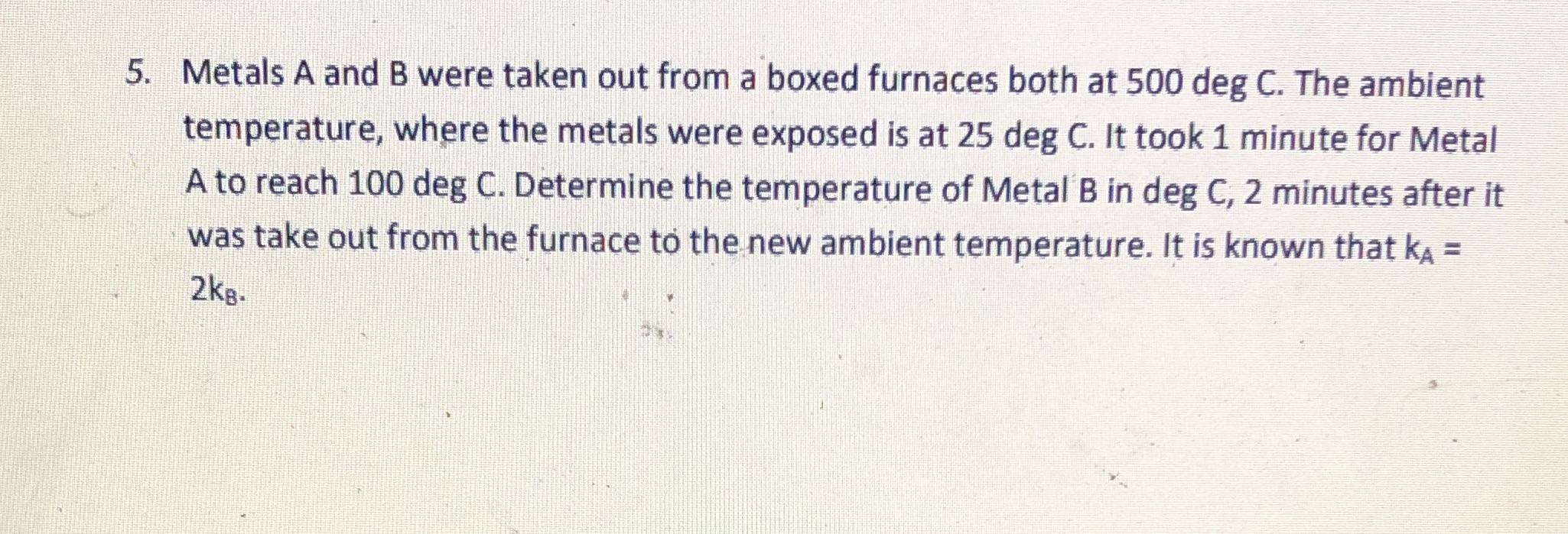 5. Metals A and B were taken out from a boxed