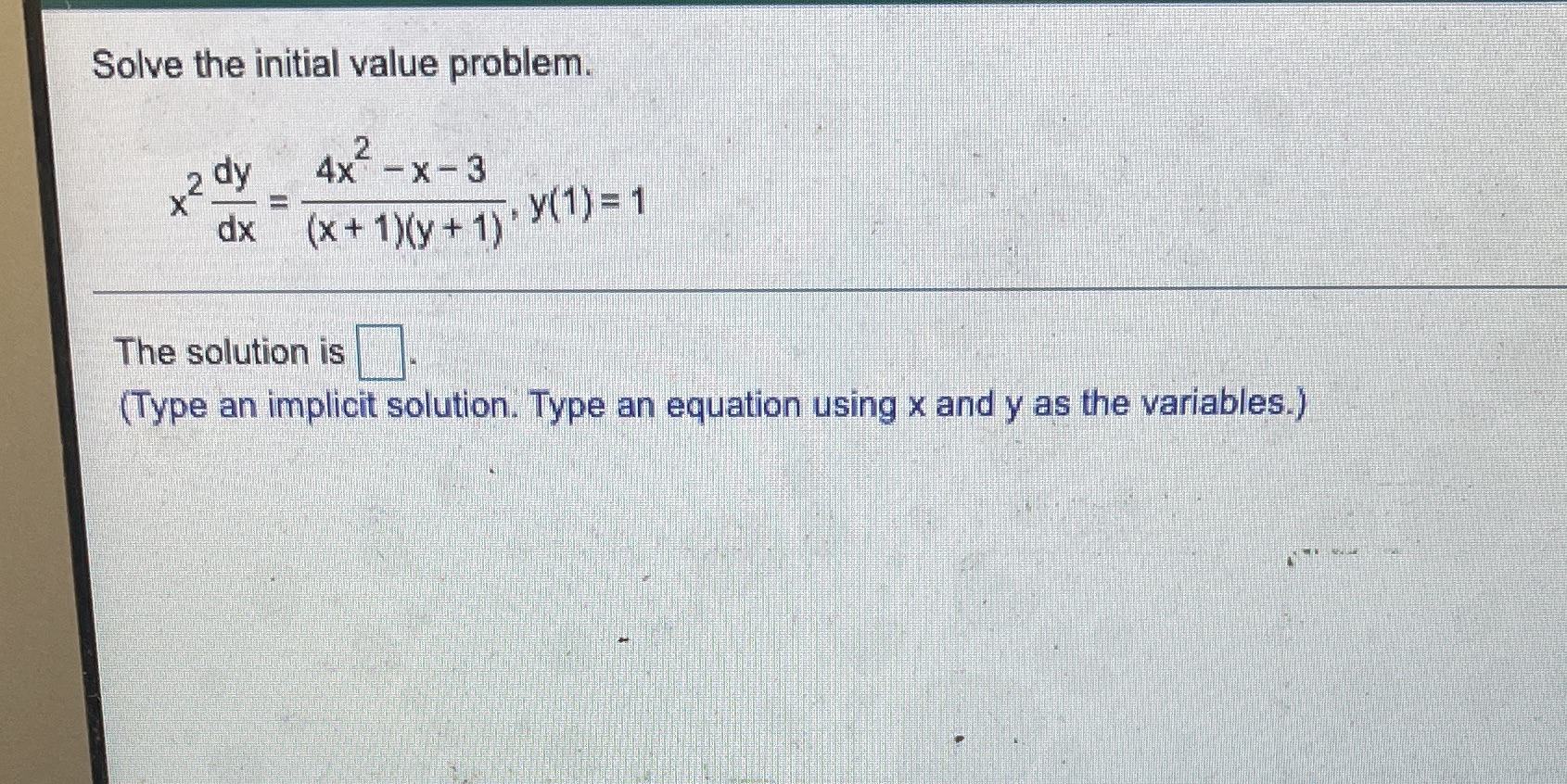 Solve the initial value problem. 2 dy 4x - x - 3