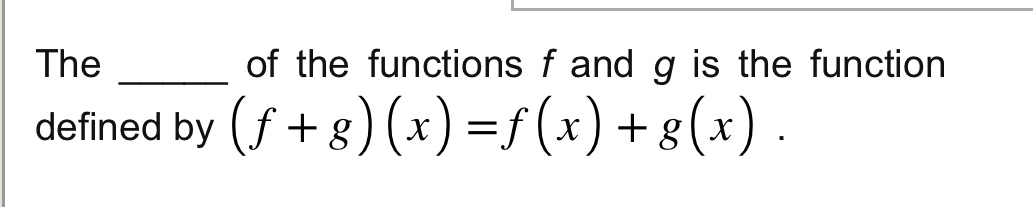 The of the functions f and g is the function