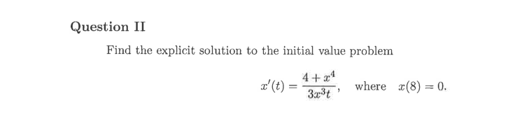 Question II Find the explicit solution to the