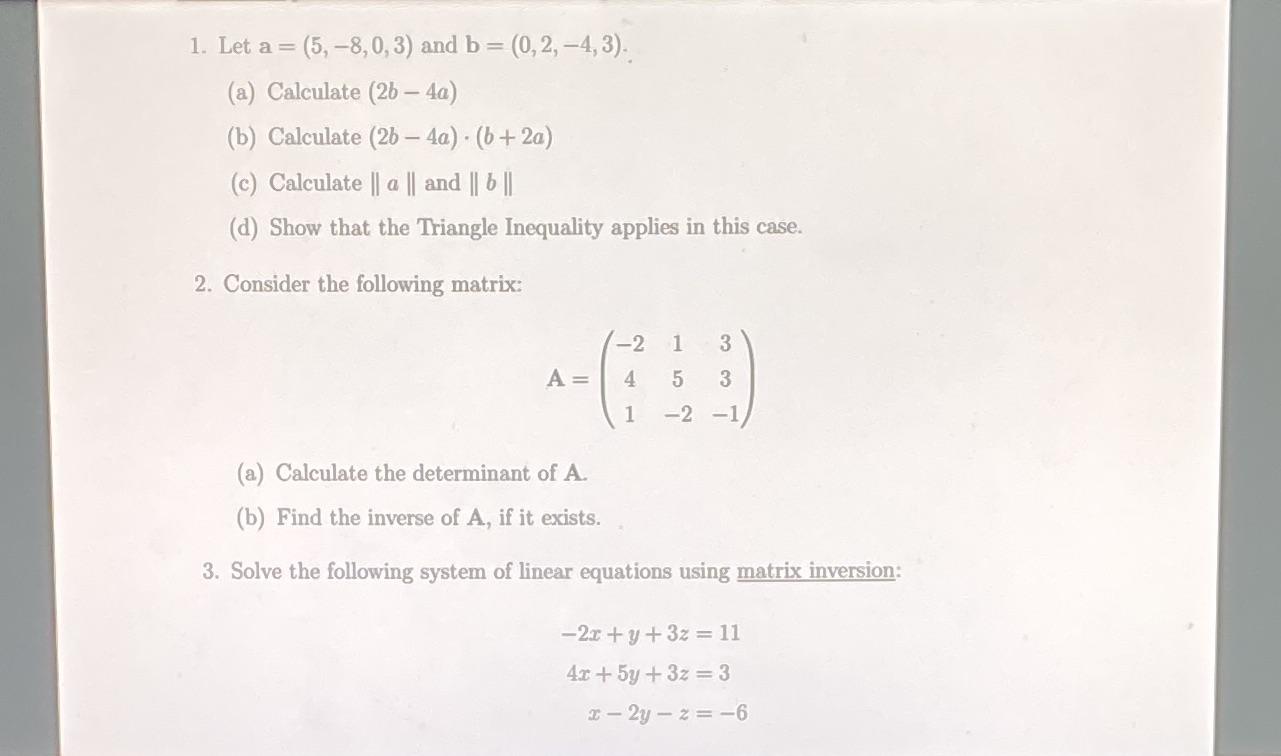 1. Let a = (5, -8, 0, 3) and b = (0, 2, -4, 3).